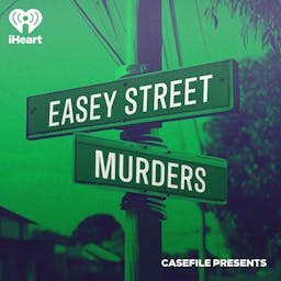 Casefile Presents: The Easey Street Murders