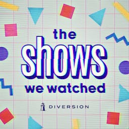 The Shows We Watched