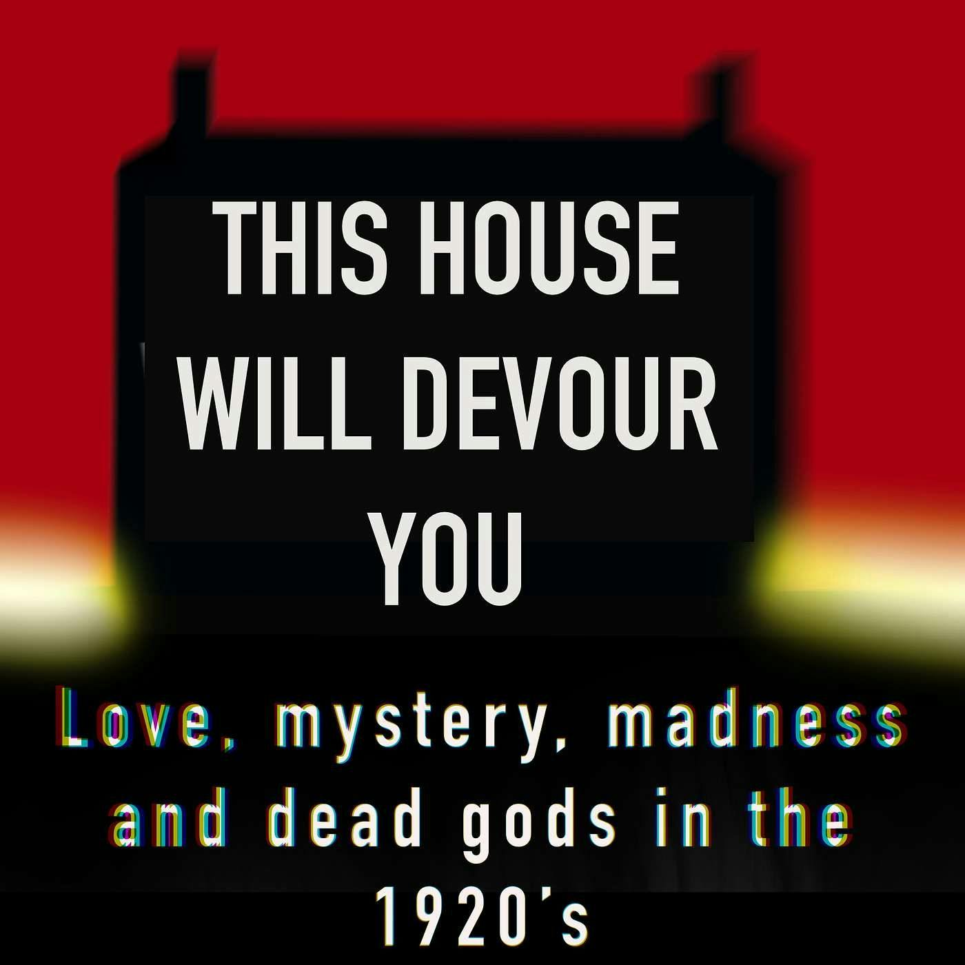 This House Will Devour You