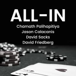 All-In with Chamath, Jason, Sacks & Friedberg