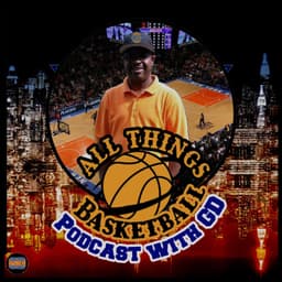 All Things Basketball with GD podcast