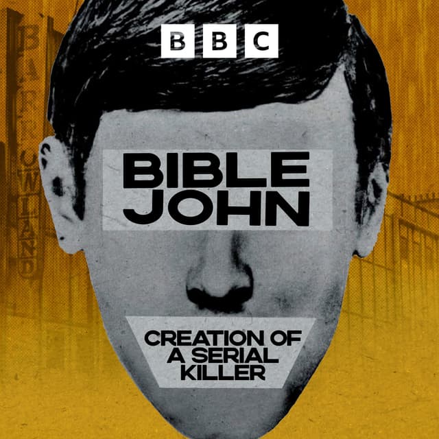 Bible John: Creation of a Serial Killer