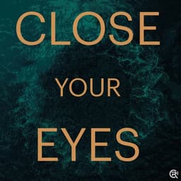 Close Your Eyes