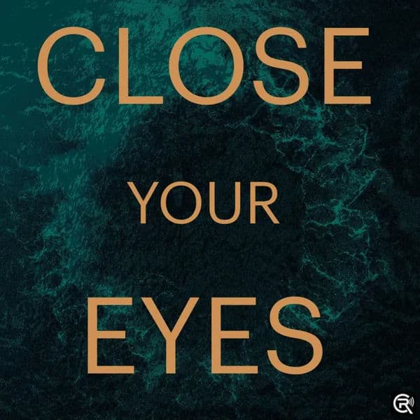 Close Your Eyes