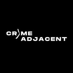 Crime Adjacent