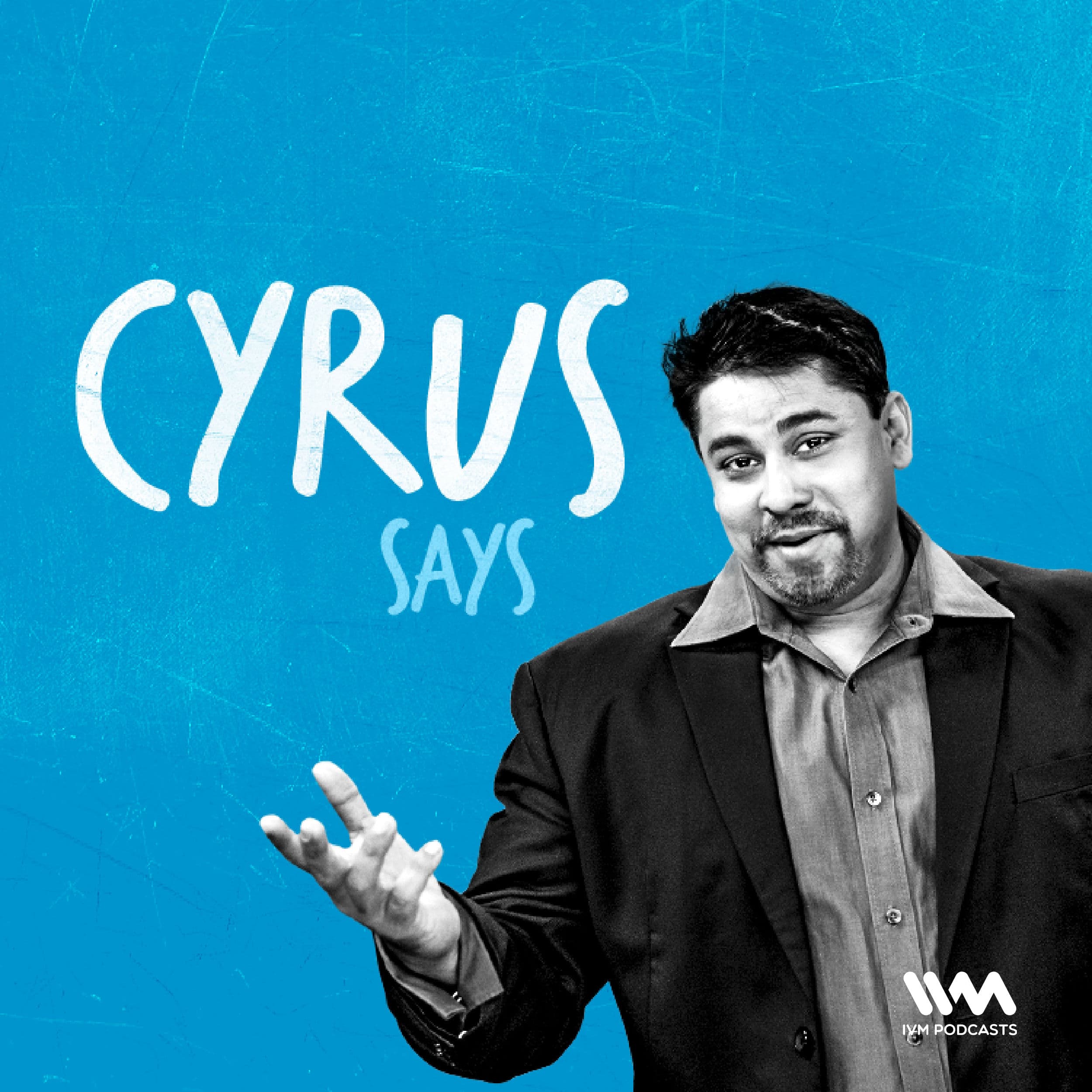 Cyrus Says