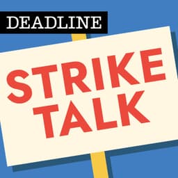 Deadline Strike Talk