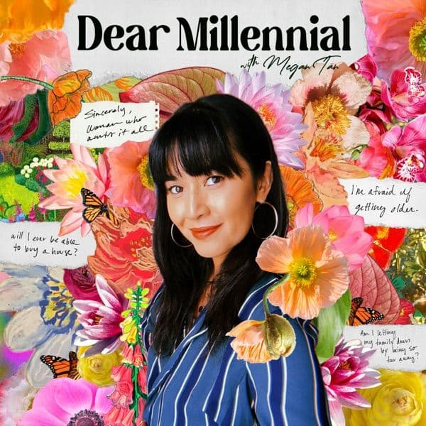 Dear Millennial With Megan Tan