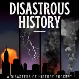 Disastrous History: A Disasters of History Podcast