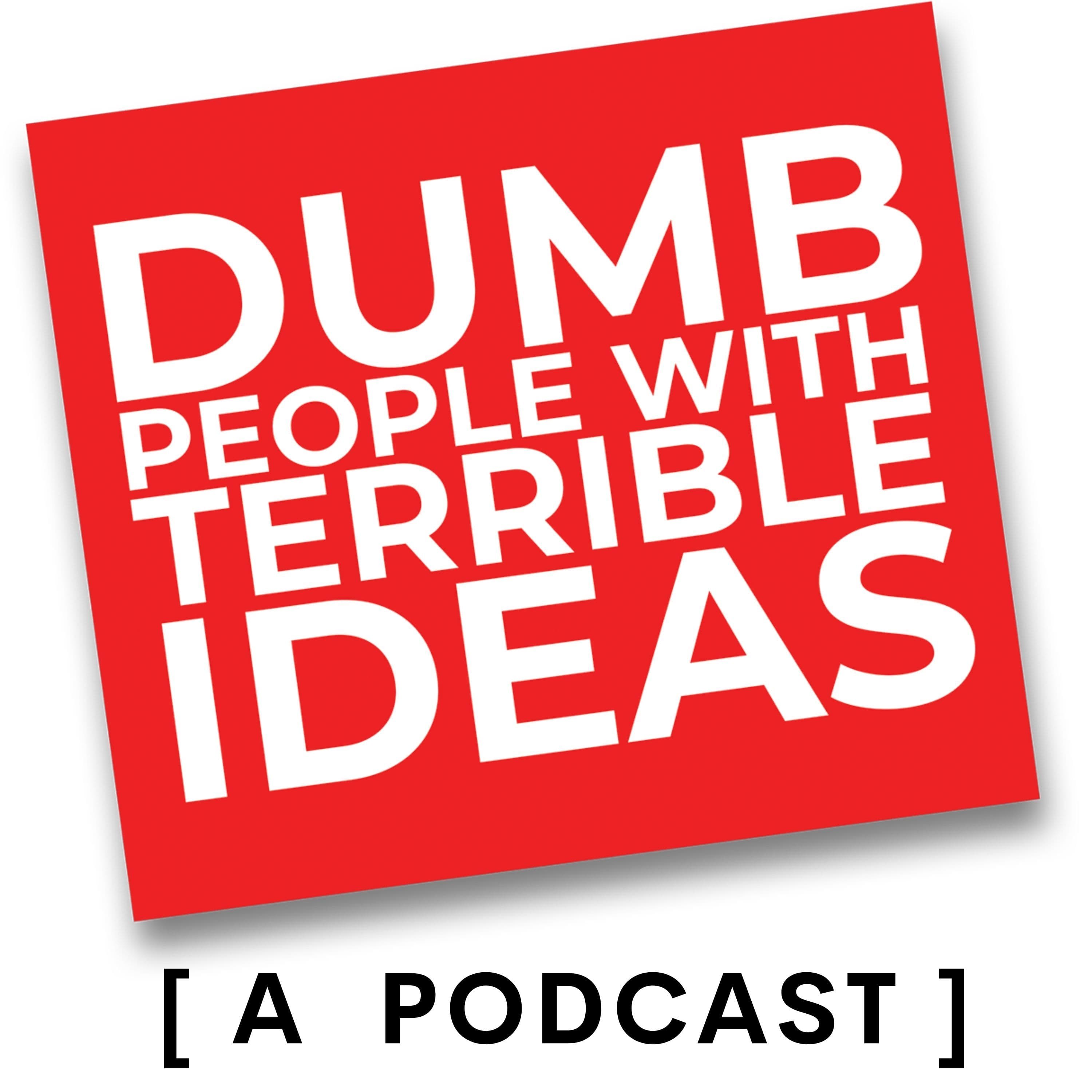 Dumb People With Terrible Ideas