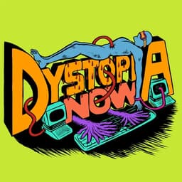 Dystopia Now