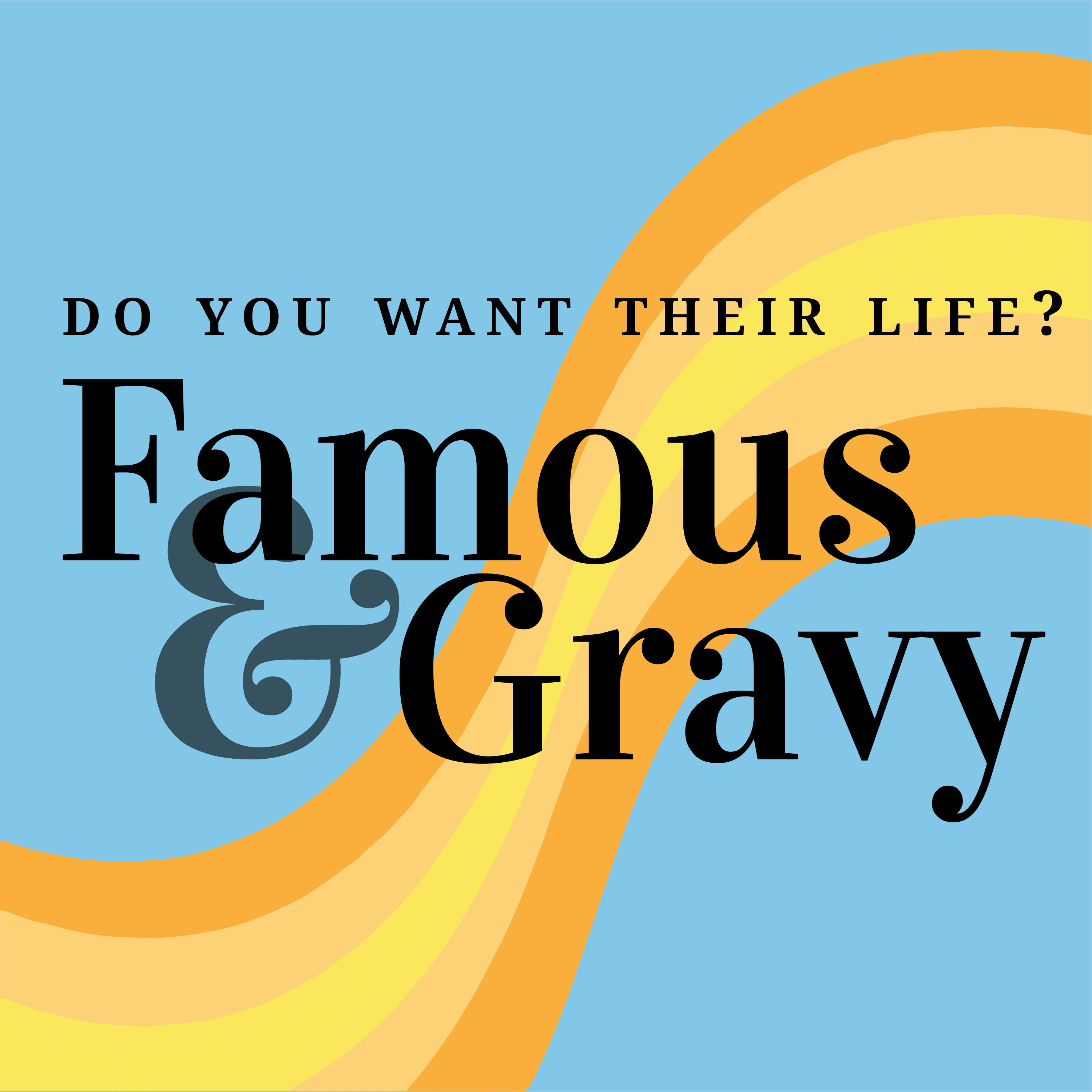 Famous and Gravy