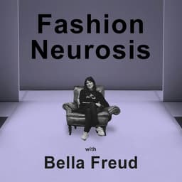 Fashion Neurosis with Bella Freud