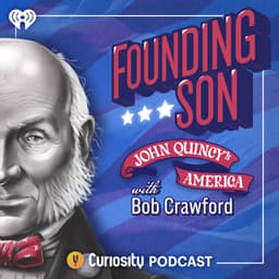 Founding Son: John Quincy's America