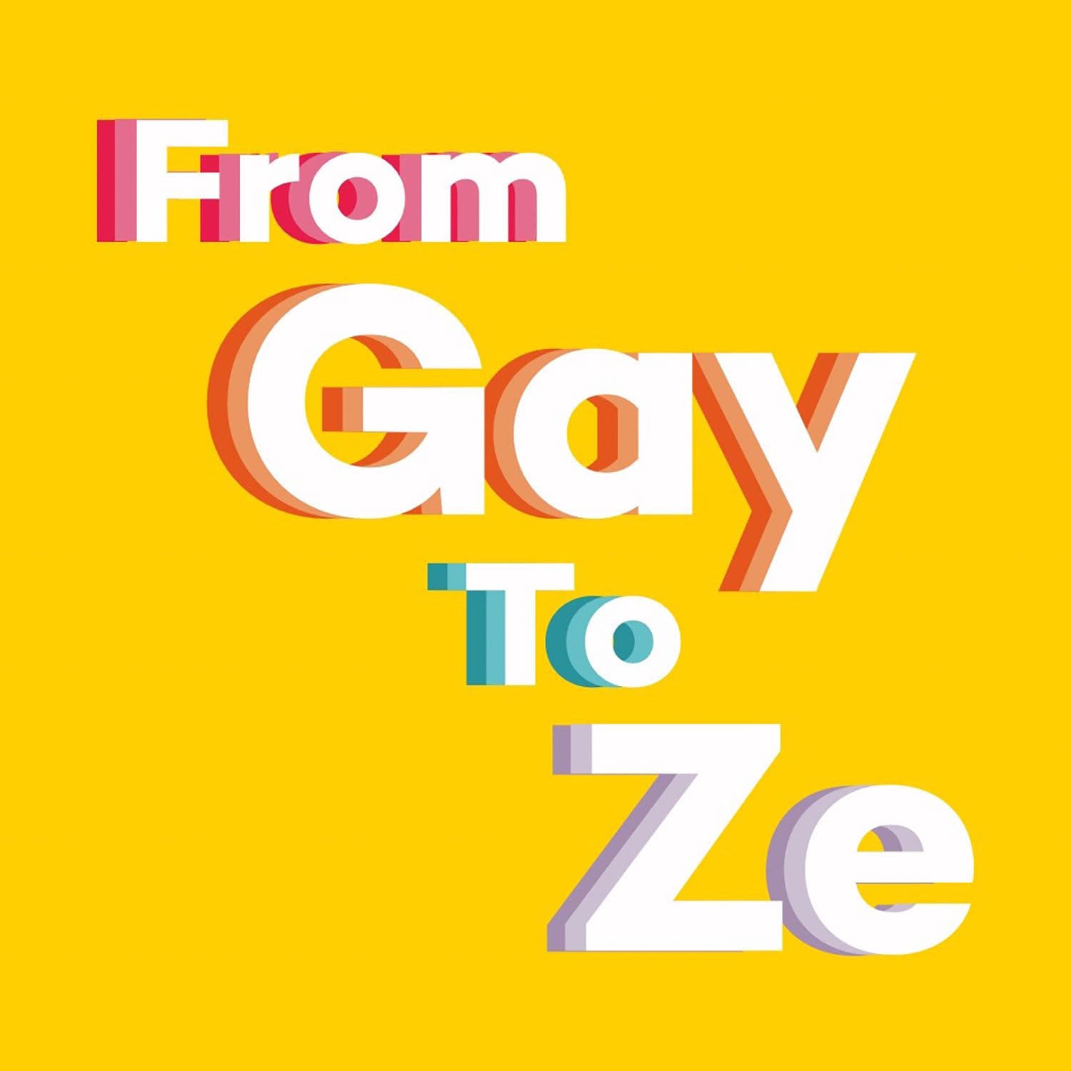 From Gay to Ze