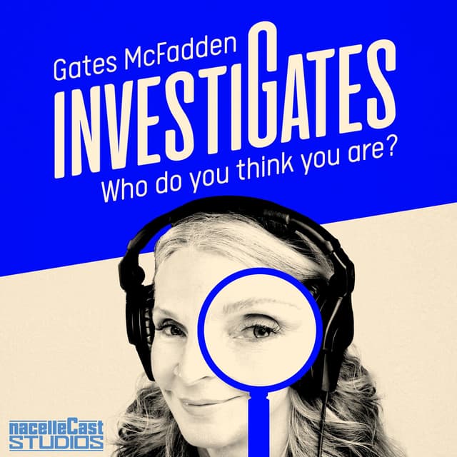 Gates McFadden Investigates: Who do you think you are?