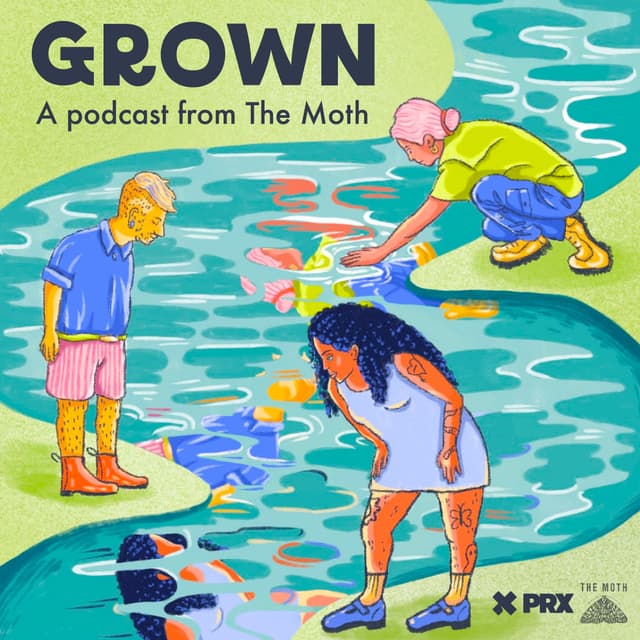 Grown, a podcast from The Moth