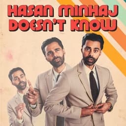 Hasan Minhaj Doesn't Know