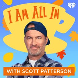 I Am All In with Scott Patterson