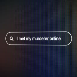 I Met My Murder Online