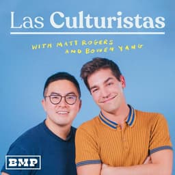 Las Culturistas with Matt Rogers and Bowen Yang