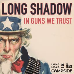 Long Shadow: In Guns We Trust