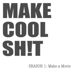 MAKE COOL SHIT