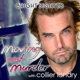 Moving Past Murder with Collier Landry