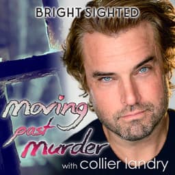 Moving Past Murder with Collier Landry