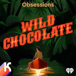 OBSESSIONS: Wild Chocolate