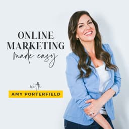 Online Marketing Made Easy with Amy Porterfield