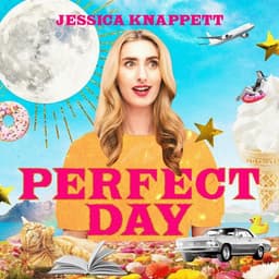 Perfect Day With Jessica Knappett