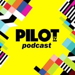 Pilot TV Podcast