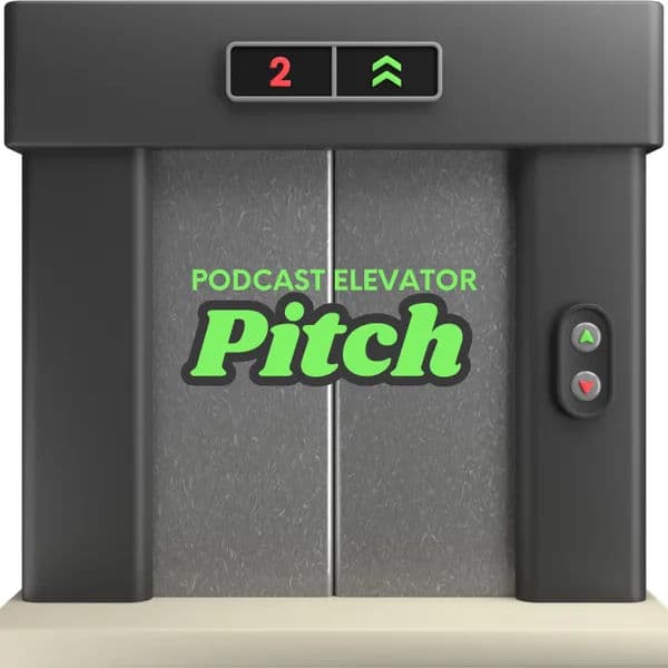 Podcast Elevator Pitch