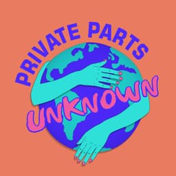 Private Parts Unknown (FKA Reality Bytes)