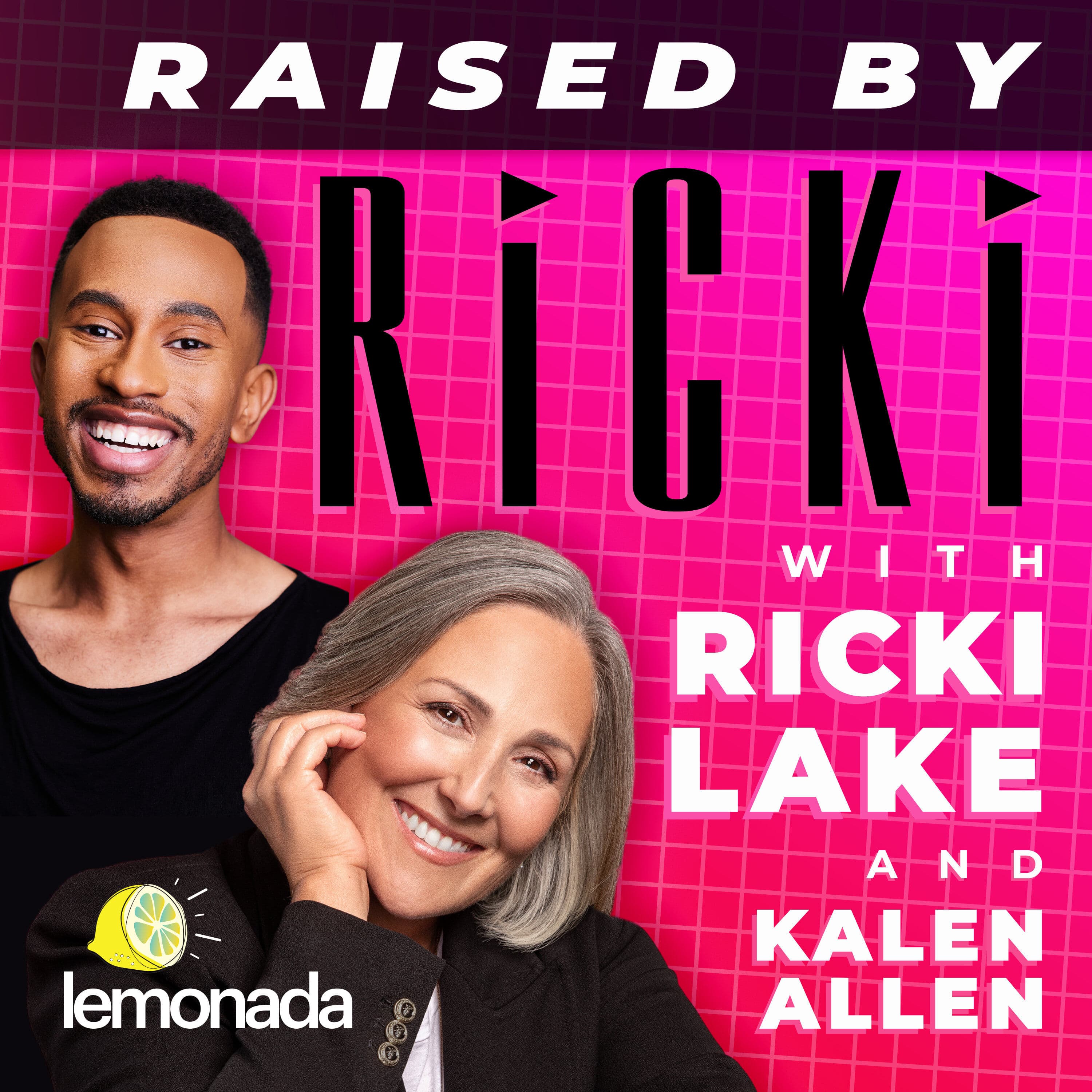 Raised By Ricki with Ricki Lake and Kalen Allen