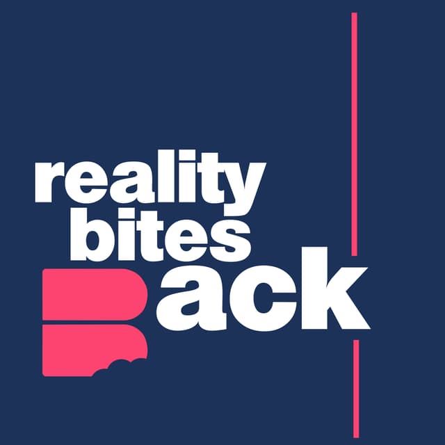 Reality Bites Back