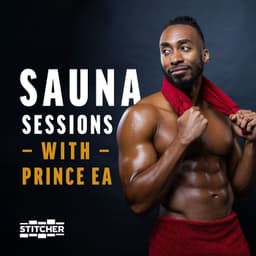 Sauna Sessions with Prince EA