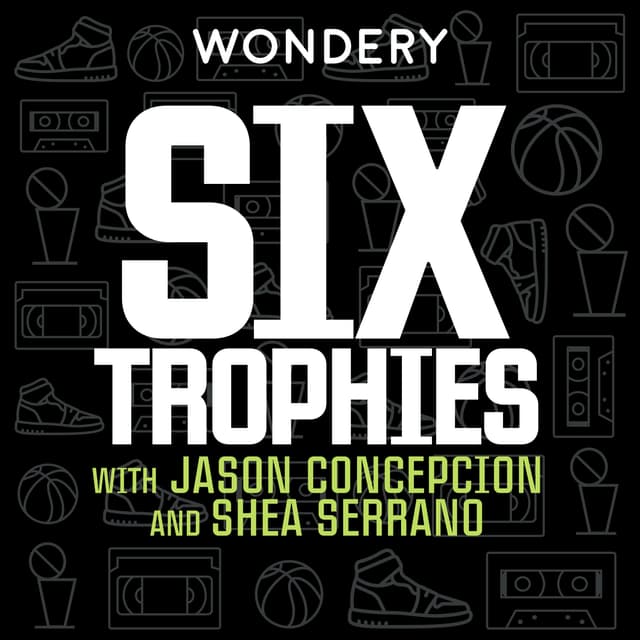 Six Trophies with Jason Concepcion and Shea Serrano