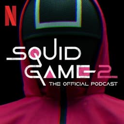 Squid Game: The Official Podcast