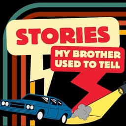 Stories My Brother Used To Tell