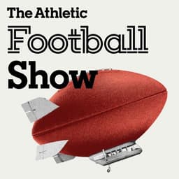 The Athletic Football Show: A show about the NFL