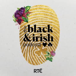 The Black and Irish Podcast