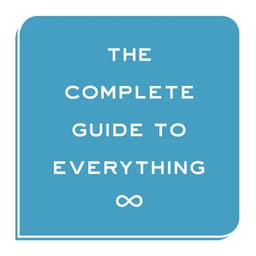 The Complete Guide to Everything