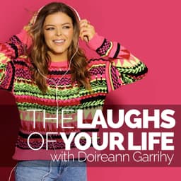 The Laughs of Your Life with Doireann Garrihy