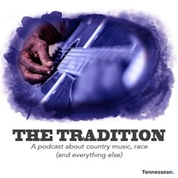 The Tradition: A Podcast about Country Music and Race