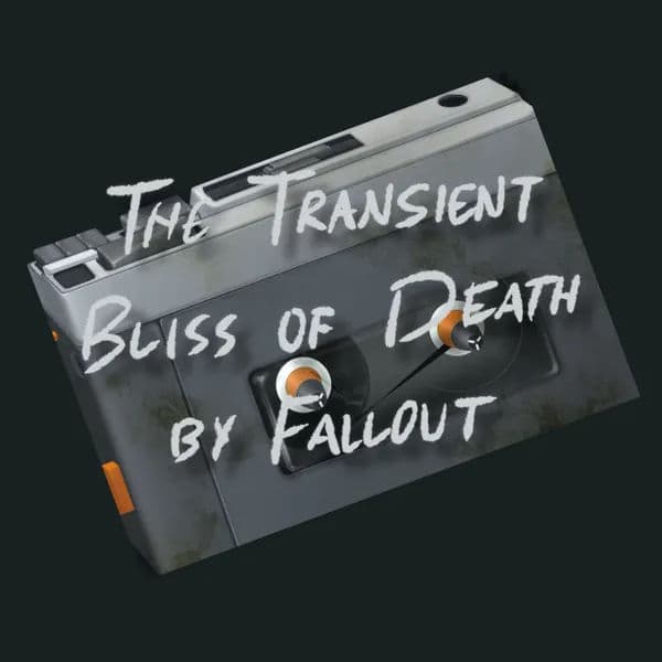 The Transient Bliss of Death by Fallout 