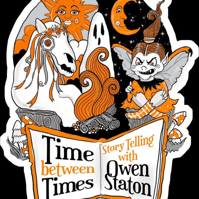 Time Between Times Storytelling with Owen Staton