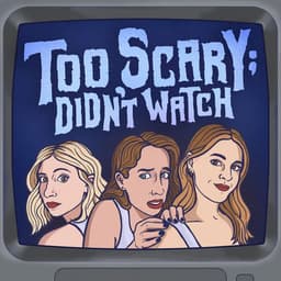 Too Scary: Didn't Watch