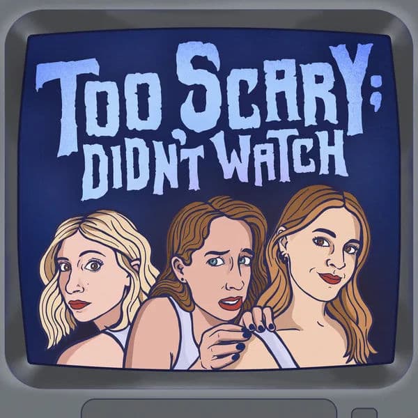 Too Scary: Didn't Watch